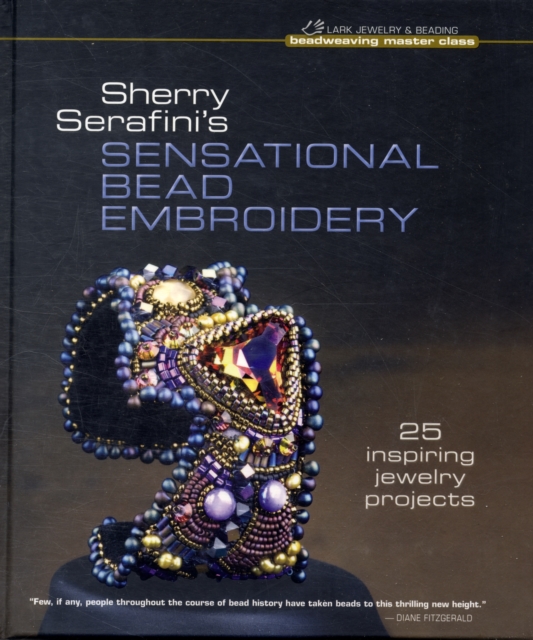 Sherry Serafini's Sensational Bead Embroidery : 25 Inspiring Jewelry Projects, Hardback Book