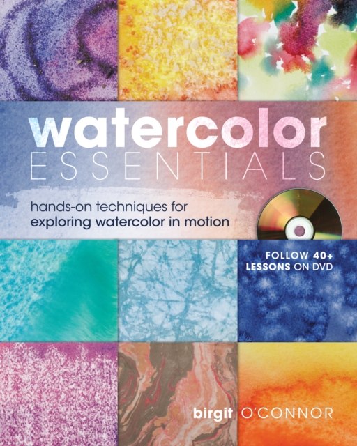 Watercolor Essentials : Techniques for Exploring, Painting and Having Fun, Hardback Book