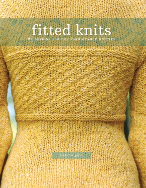 Fitted Knits : 25  Projects for the Fashionable Knitter, EPUB eBook