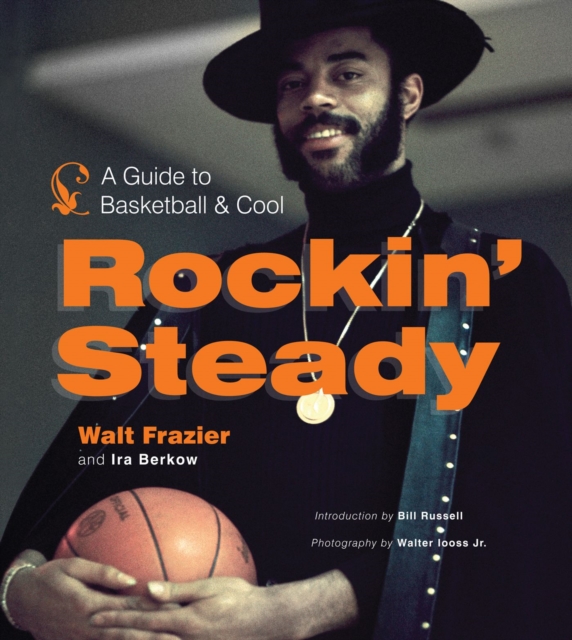 Rockin' Steady : A Guide to Basketball and Cool, Hardback Book