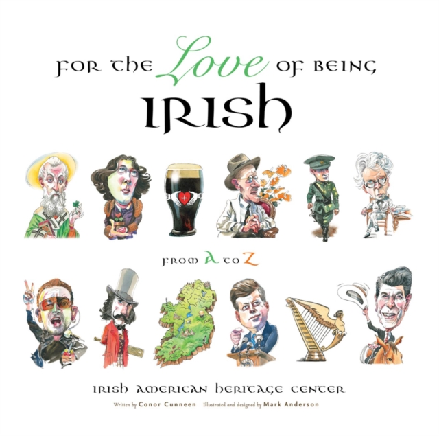 For the Love of Being Irish : From A to Z, Hardback Book