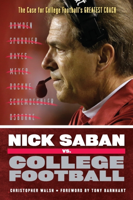 Nick Saban vs. College Football : The Case for College Football's Greatest Coach, Paperback / softback Book
