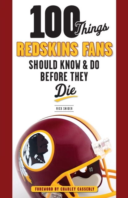 100 Things Redskins Fans Should Know & Do Before They Die, Paperback / softback Book