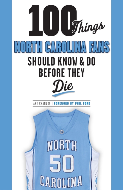 100 Things North Carolina Fans Should Know & Do Before They Die, Paperback / softback Book
