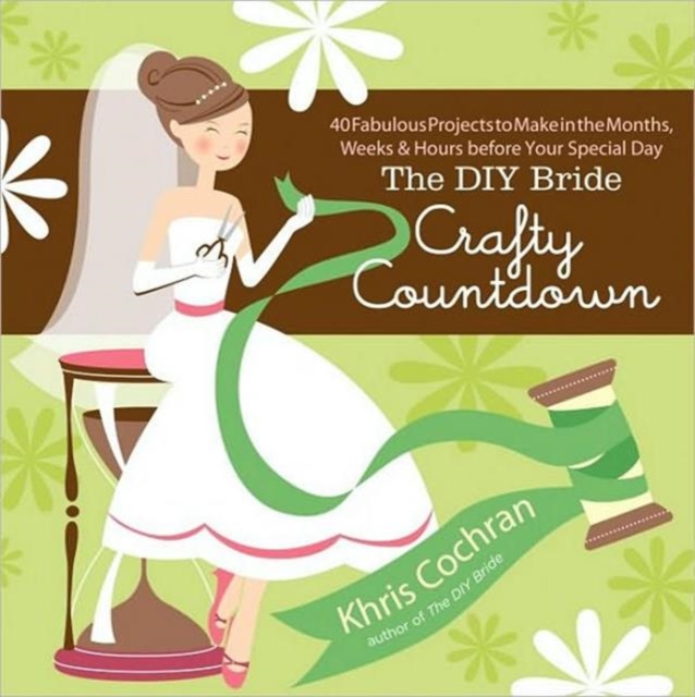 DIY Bride Crafty Countdown, The, Paperback / softback Book