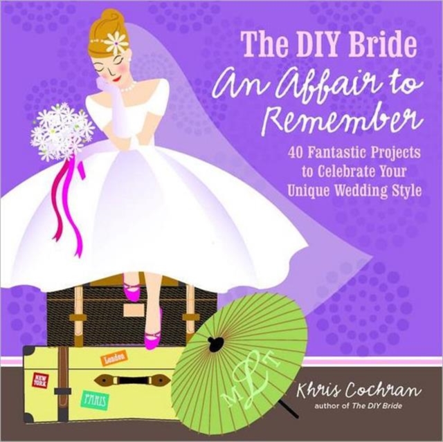 DIY Bride An Affair to Remember, The, Paperback / softback Book