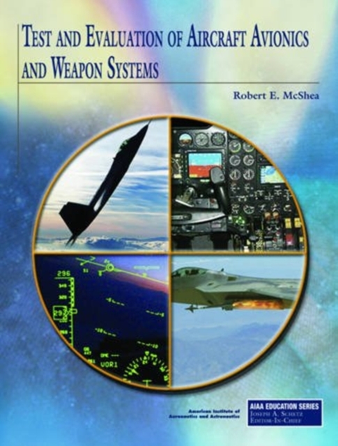 Test and Evaluation of Aircraft Avionics and Weapon Systems, Hardback Book