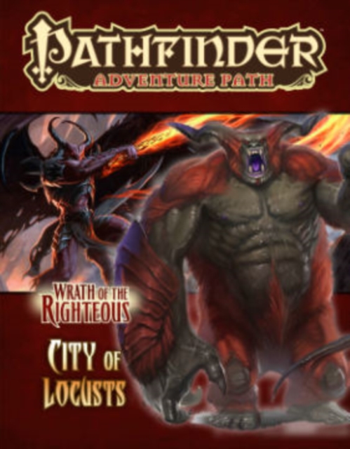 Pathfinder Adventure Path: Wrath of the Righteous Part 6 - City of Locusts, Paperback / softback Book