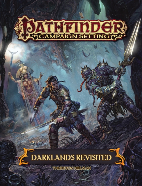 Pathfinder Campaign Setting: Darklands Revisited, Paperback / softback Book