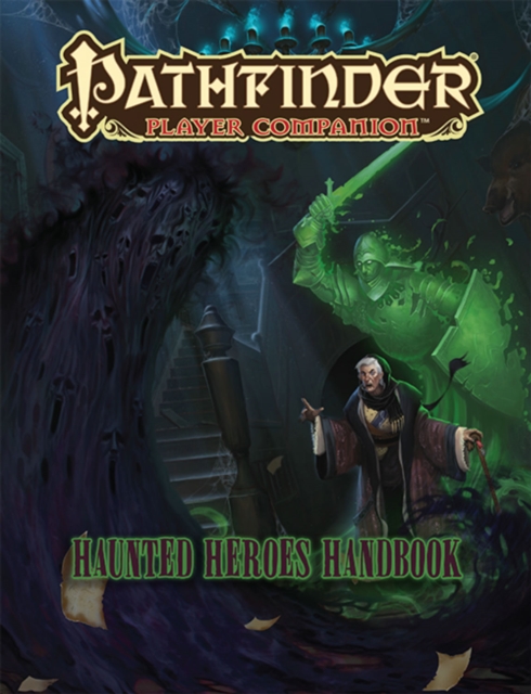 Pathfinder Player Companion: Haunted Heroes Handbook, Paperback / softback Book