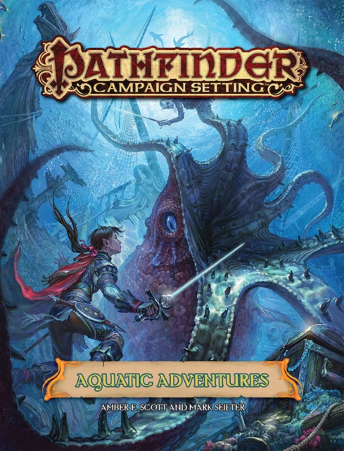 Pathfinder Campaign Setting: Aquatic Adventures, Paperback / softback Book