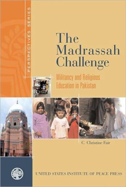 The Madrassah Challenge : Militancy and Religious Education in Pakistan, Paperback / softback Book