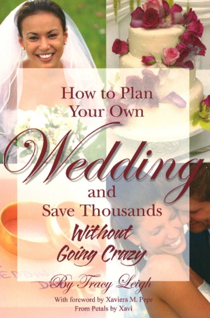 How to Plan Your Own Wedding & Save Thousands Without Going Crazy, Paperback / softback Book