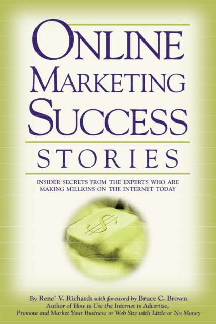 Online Marketing Success Stories : Insider Secrets, from the Experts Who Are Making Millions on the Internet Today, EPUB eBook
