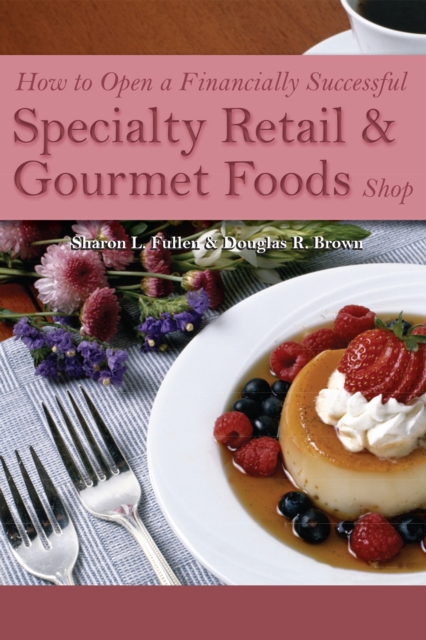 How to Open a Financially Successful Specialty Retail & Gourmet Foods Shop, EPUB eBook
