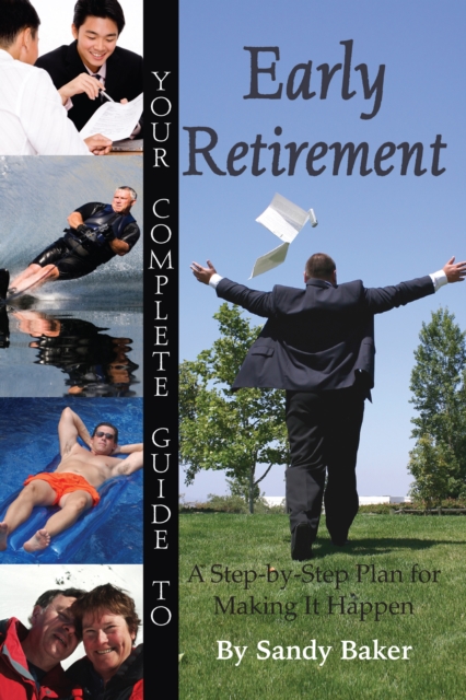 Your Complete Guide to Early Retirement A Step-By-Step Plan for Making It Happen, EPUB eBook