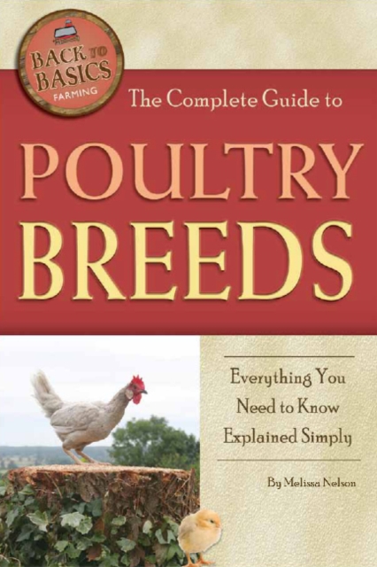 Complete Guide to Poultry Breeds : Everything You Need to Know Explained Simply, Paperback / softback Book