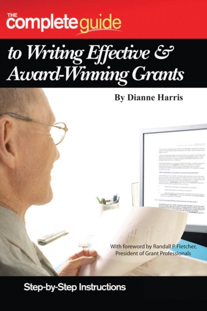 The Complete Guide to Writing Effective & Award-Winning Grants : Step-by-Step Instructions, EPUB eBook