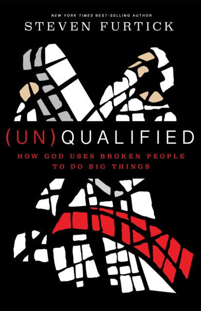 (Un)qualified: How God Uses Broken People to Do Big Things, Paperback / softback Book