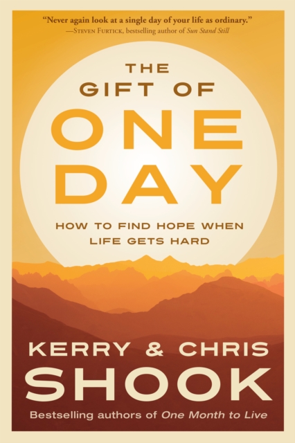 The Gift of One Day : How to Find Hope When Life Gets Hard, Paperback / softback Book