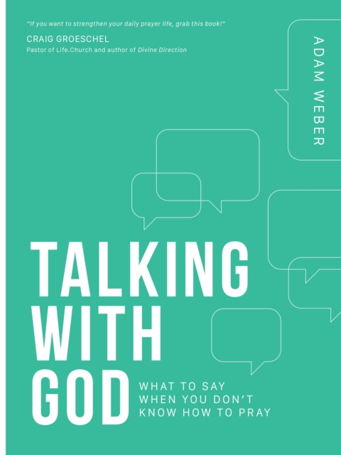 Talking with God: What to Say When you Don't Know How to Pray, Paperback / softback Book
