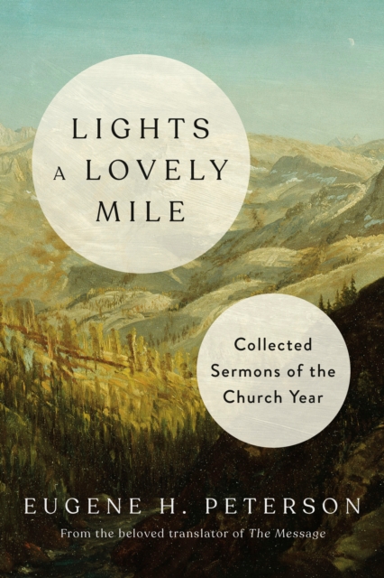 Lights a Lovely Mile : Collected Sermons of the Church Year, Hardback Book
