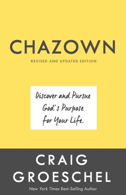 Chazown (Revised and Updated Edition) : Define your Vision. Pursue your Passion. Live your Life on Purpose, Hardback Book