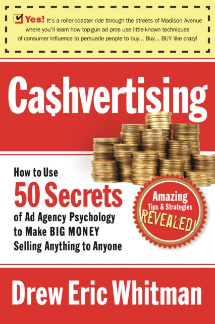 Cashvertising : How to Use 50 Secrets of Ad-Agency Psychology to Make Big Money Selling Anything to Anyone, Paperback / softback Book