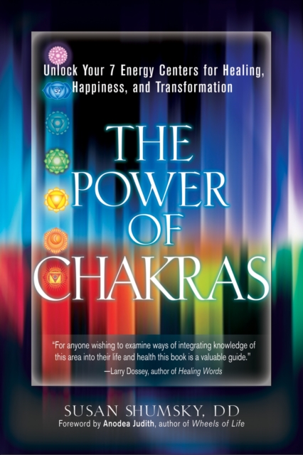 Power of Chakras : Unlock Your 7 Energy Centers for Healing, Happiness, and Transformation, Paperback / softback Book