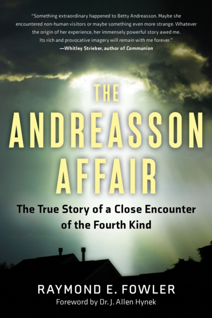 The Andreasson Affair : The True Story of a Close Encounter of the Fourth Kind, Paperback / softback Book