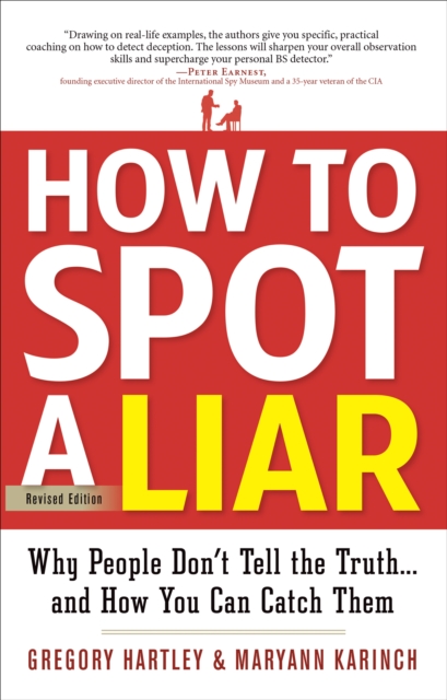 How to Spot a Liar, Revised Edition : Why People Don't Tell the Truth.and How You Can Catch Them, EPUB eBook
