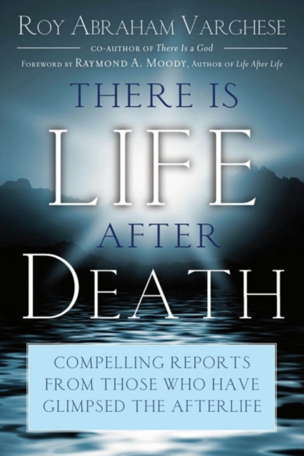 There is Life After Death : Compelling Reports from Those Who Have Glimpsed the Afterlife, EPUB eBook