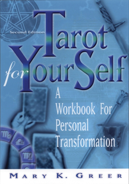 Tarot for Your Self : A Workbook for Personal Transformation  Second Edition, EPUB eBook
