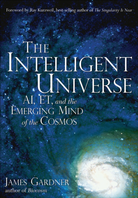 Intelligent Universe : AI ET and the Emerging Mind of the Cosmos, EPUB eBook