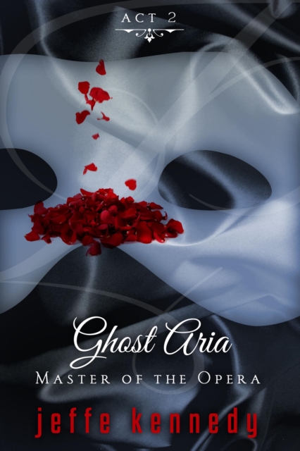 Master of the Opera, Act 2: Ghost Aria, EPUB eBook