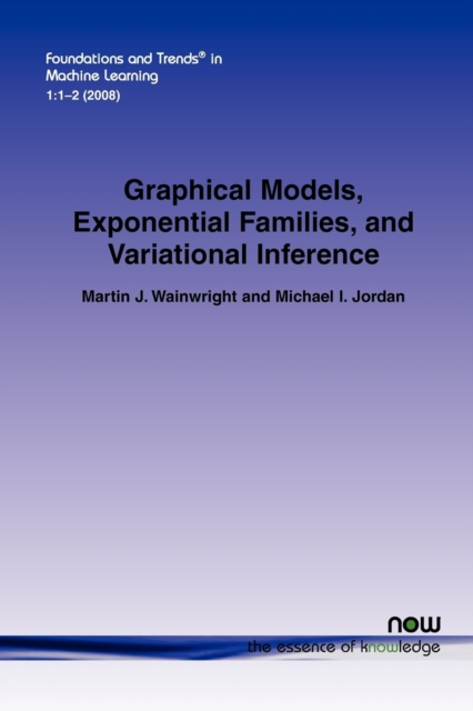 Graphical Models, Exponential Families, and Variational Inference, Paperback / softback Book