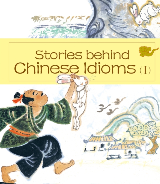 Stories behind Chinese Idioms (I), Hardback Book