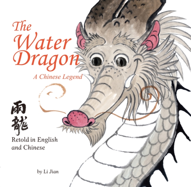The Water Dragon : A Chinese Legend - Retold in English and Chinese (Stories of the Chinese Zodiac), Hardback Book