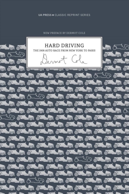 Hard Driving : The 1908 Auto Race From New York to Paris, Paperback / softback Book