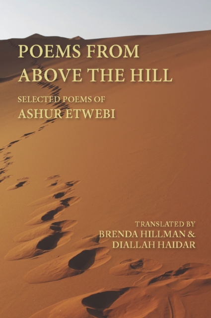 Poems from above the Hill : Selected Poems of Ashur Etwebi, PDF eBook