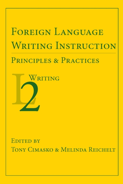 Foreign Language Writing Instruction : Principles and Practices, EPUB eBook