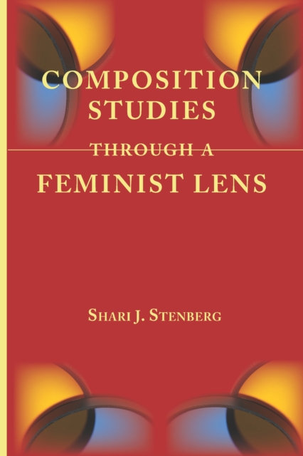 Composition Studies Through a Feminist Lens, PDF eBook
