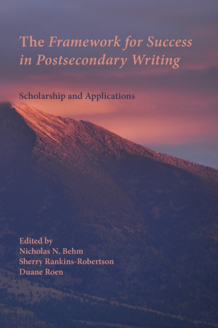 Framework for Success in Postsecondary Writing, The : Scholarship and Applications, PDF eBook