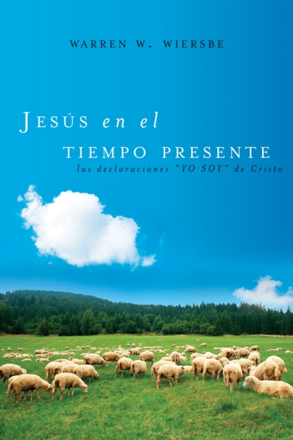 Jesus en el tiempo presente : Las declaraciones 'YO SOY' de Cristo, EPUB eBook