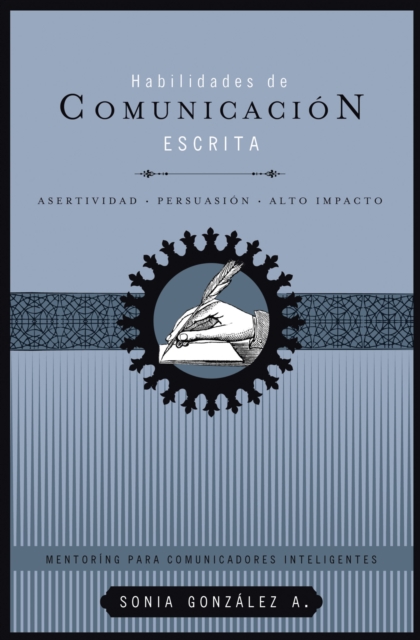 Habilidades de comunicacion escrita : Asertividad + persuasion + alto impacto, EPUB eBook