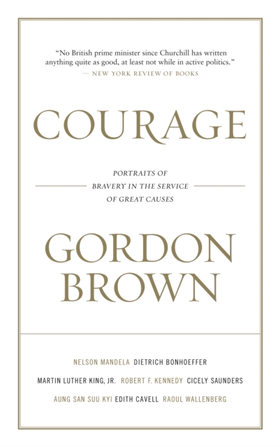 Courage : Portraits of Bravery in the Service of Great Causes, EPUB eBook