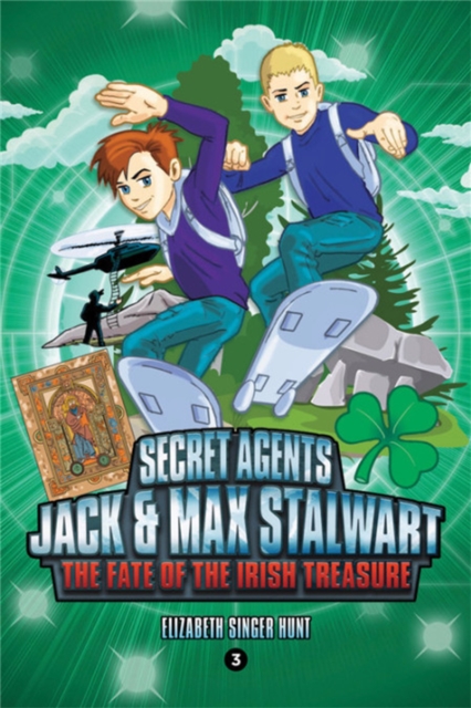 Secret Agents Jack and Max Stalwart: Book 3 : The Fate of the Irish Treasure: Ireland, Paperback / softback Book