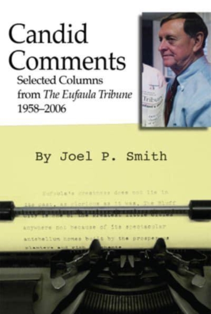 Candid Comments : Selected Columns from the Eufaula Tribune, 1958–2006, Hardback Book