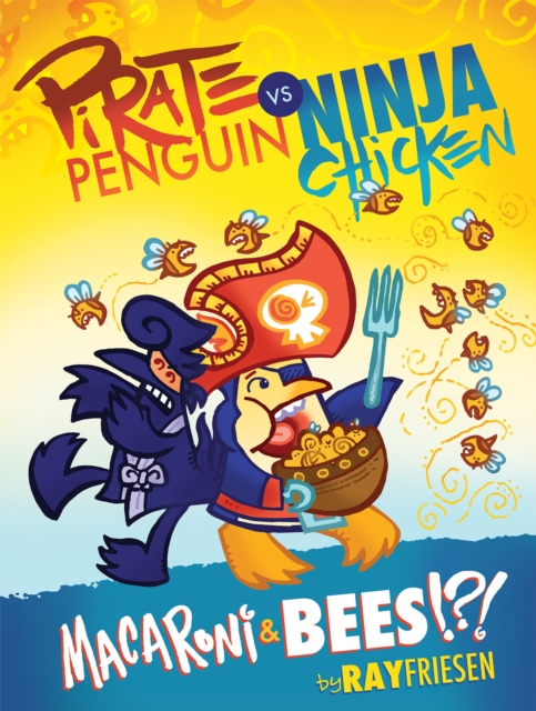 Pirate Penguin vs Ninja Chicken Volume 3: Macaroni and Bees?!?  , Hardback Book