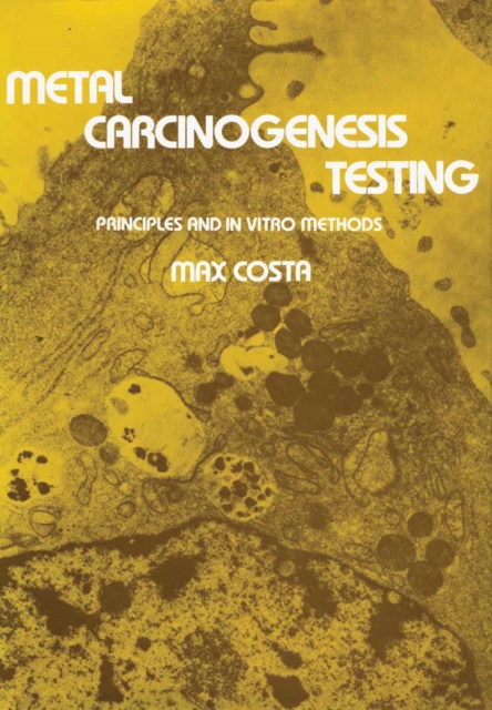 Metal Carcinogenesis Testing : Principles and In Vitro Methods, PDF eBook